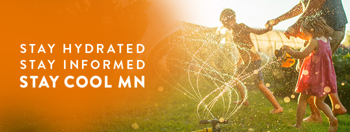 stay hydrated, stay informed, stay cool MN